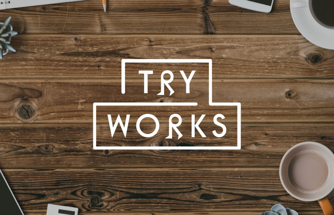 TRY WORKS